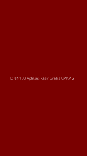 Tampilan Antarmuka Aplikasi Ronin138 Aplikasi Kasir Gratis Umkm - 2