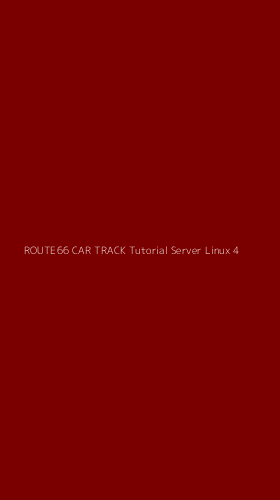 Tampilan Antarmuka Aplikasi Route66 Car Track Tutorial Server Linux - 4