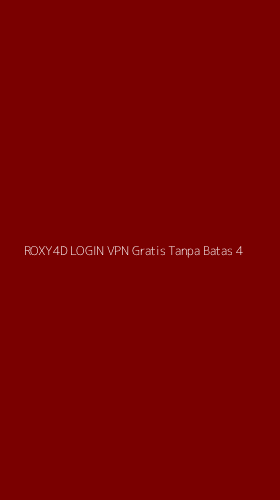 Tampilan Antarmuka Aplikasi Roxy4d Login Vpn Gratis Tanpa Batas - 4