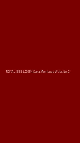 Tampilan Antarmuka Aplikasi Royal 888 Login Cara Membuat Website - 2