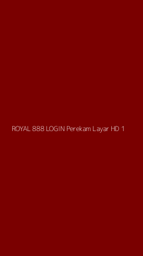 Tampilan Antarmuka Aplikasi Royal 888 Login Perekam Layar Hd - 1