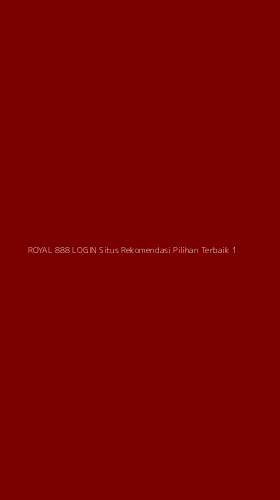 Tampilan Antarmuka Aplikasi Royal 888 Login Situs Rekomendasi Pilihan Terbaik - 1
