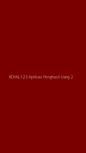 Tampilan Antarmuka Aplikasi Royal123 Aplikasi Penghasil Uang - 2