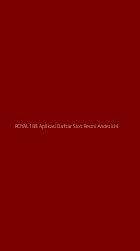 Tampilan Antarmuka Aplikasi Royal188 Aplikasi Daftar Slot Resmi Android - 4