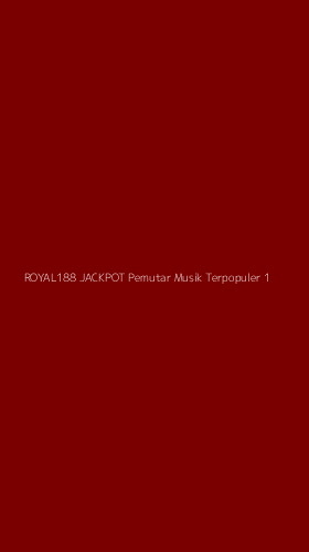 Tampilan Antarmuka Aplikasi Royal188 Jackpot Pemutar Musik Terpopuler - 1