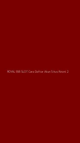 Tampilan Antarmuka Aplikasi Royal188 Slot Cara Daftar Akun Situs Resmi - 2