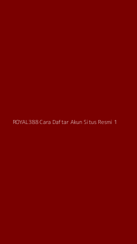 Tampilan Antarmuka Aplikasi Royal388 Cara Daftar Akun Situs Resmi - 1