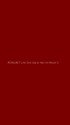 Tampilan Antarmuka Aplikasi Royalbet Link Slot Gacor Hari Ini Resmi - 2