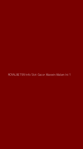 Tampilan Antarmuka Aplikasi Royalbet99 Info Slot Gacor Maxwin Malam Ini - 1