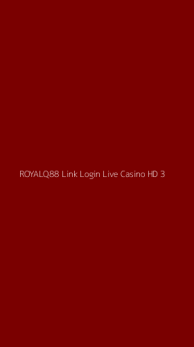 Tampilan Antarmuka Aplikasi Royalq88 Link Login Live Casino Hd - 3