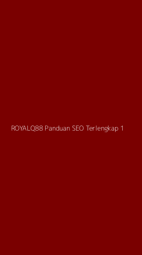Tampilan Antarmuka Aplikasi Royalq88 Panduan Seo Terlengkap - 1