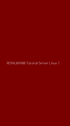 Tampilan Antarmuka Aplikasi Royalwin88 Tutorial Server Linux - 1