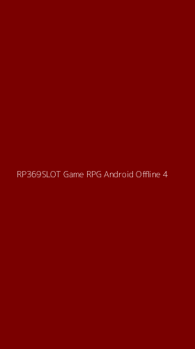 Tampilan Antarmuka Aplikasi Rp369slot Game Rpg Android Offline - 4