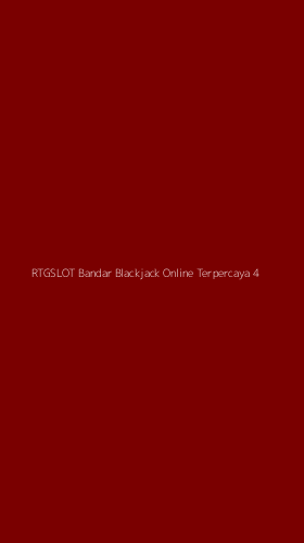 Tampilan Antarmuka Aplikasi Rtgslot Bandar Blackjack Online Terpercaya - 4