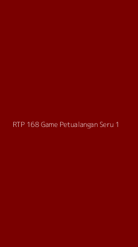 Tampilan Antarmuka Aplikasi Rtp 168 Game Petualangan Seru - 1