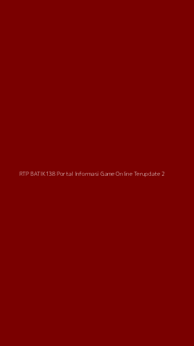 Tampilan Antarmuka Aplikasi Rtp Batik138 Portal Informasi Game Online Terupdate - 2
