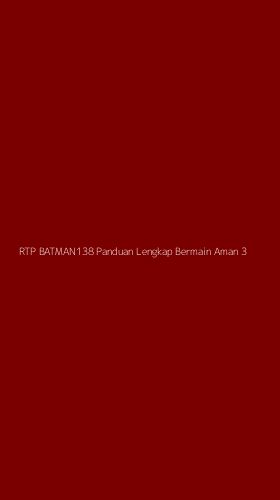 Tampilan Antarmuka Aplikasi Rtp Batman138 Panduan Lengkap Bermain Aman - 3