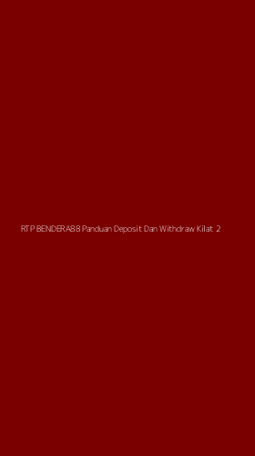 Tampilan Antarmuka Aplikasi Rtp Bendera88 Panduan Deposit Dan Withdraw Kilat - 2