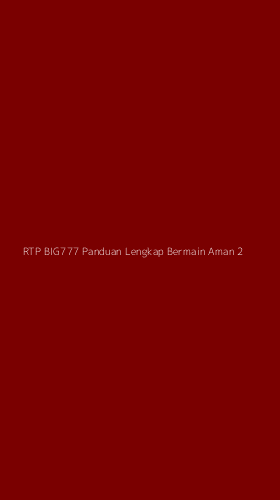 Tampilan Antarmuka Aplikasi Rtp Big777 Panduan Lengkap Bermain Aman - 2