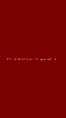 Tampilan Antarmuka Aplikasi Rtp Daftar188 Aplikasi Editing Video Pro - 1