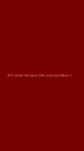 Tampilan Antarmuka Aplikasi Rtp Dewa 99 Game Rpg Android Offline - 1