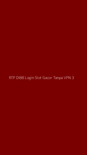 Tampilan Antarmuka Aplikasi Rtp Di88 Login Slot Gacor Tanpa Vpn - 3