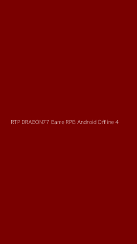 Tampilan Antarmuka Aplikasi Rtp Dragon77 Game Rpg Android Offline - 4