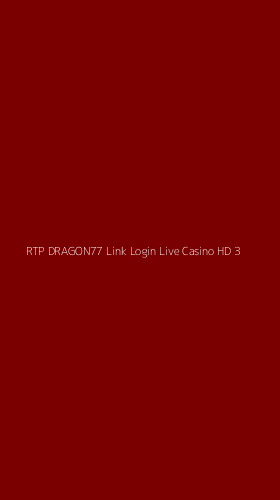 Tampilan Antarmuka Aplikasi Rtp Dragon77 Link Login Live Casino Hd - 3