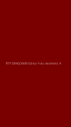 Tampilan Antarmuka Aplikasi Rtp Dragon99 Editor Foto Aesthetic - 4