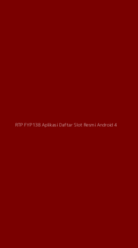 Tampilan Antarmuka Aplikasi Rtp Fyp138 Aplikasi Daftar Slot Resmi Android - 4