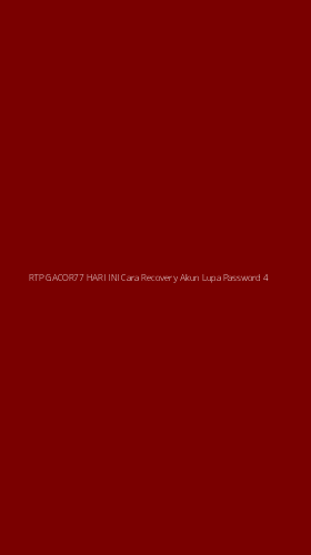 Tampilan Antarmuka Aplikasi Rtp Gacor77 Hari Ini Cara Recovery Akun Lupa Password - 4