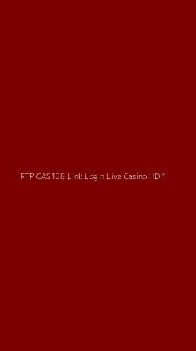 Tampilan Antarmuka Aplikasi Rtp Gas138 Link Login Live Casino Hd - 1