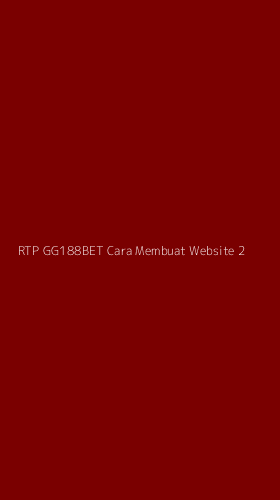 Tampilan Antarmuka Aplikasi Rtp Gg188bet Cara Membuat Website - 2