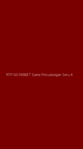 Tampilan Antarmuka Aplikasi Rtp Gg188bet Game Petualangan Seru - 4