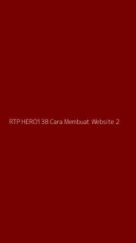 Tampilan Antarmuka Aplikasi Rtp Hero138 Cara Membuat Website - 2