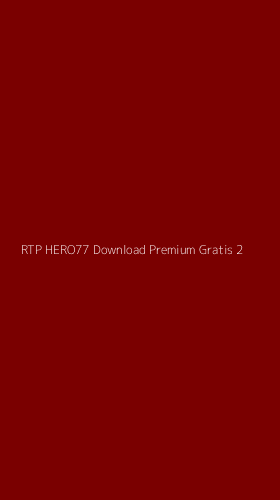 Tampilan Antarmuka Aplikasi Rtp Hero77 Download Premium Gratis - 2