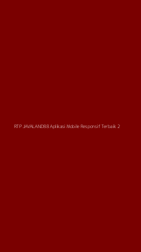 Tampilan Antarmuka Aplikasi Rtp Javaland88 Aplikasi Mobile Responsif Terbaik - 2