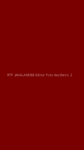 Tampilan Antarmuka Aplikasi Rtp Javaland88 Editor Foto Aesthetic - 2