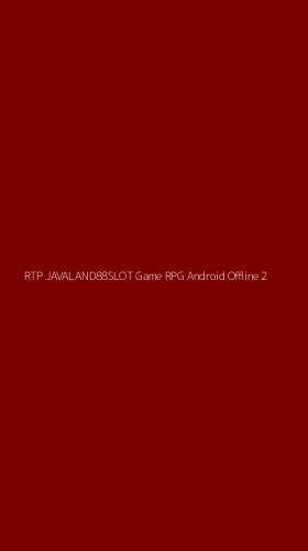 Tampilan Antarmuka Aplikasi Rtp Javaland88slot Game Rpg Android Offline - 2