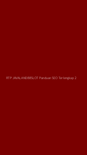 Tampilan Antarmuka Aplikasi Rtp Javaland88slot Panduan Seo Terlengkap - 2