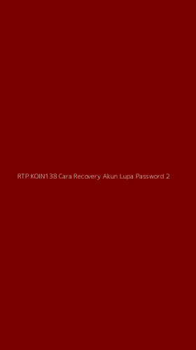 Tampilan Antarmuka Aplikasi Rtp Koin138 Cara Recovery Akun Lupa Password - 2
