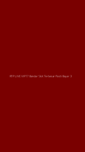 Tampilan Antarmuka Aplikasi Rtp Live Vip77 Bandar Slot Terbesar Pasti Bayar - 3