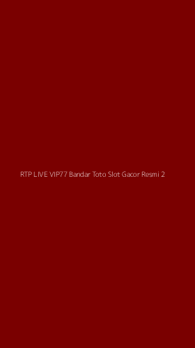 Tampilan Antarmuka Aplikasi Rtp Live Vip77 Bandar Toto Slot Gacor Resmi - 2