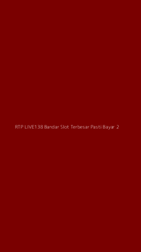 Tampilan Antarmuka Aplikasi Rtp Live138 Bandar Slot Terbesar Pasti Bayar - 2