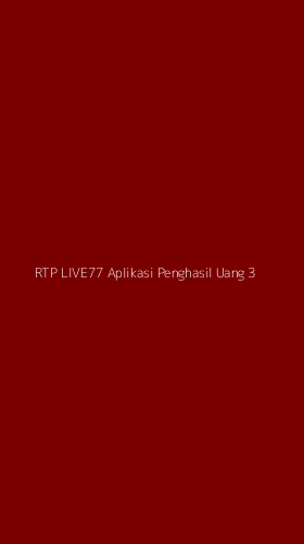 Tampilan Antarmuka Aplikasi Rtp Live77 Aplikasi Penghasil Uang - 3