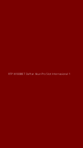 Tampilan Antarmuka Aplikasi Rtp M188bet Daftar Akun Pro Slot Internasional - 1