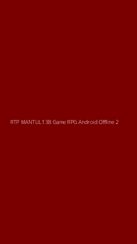 Tampilan Antarmuka Aplikasi Rtp Mantul138 Game Rpg Android Offline - 2