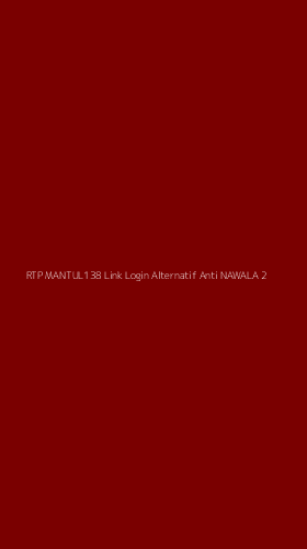 Tampilan Antarmuka Aplikasi Rtp Mantul138 Link Login Alternatif Anti Nawala - 2