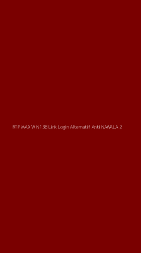 Tampilan Antarmuka Aplikasi Rtp Max Win138 Link Login Alternatif Anti Nawala - 2