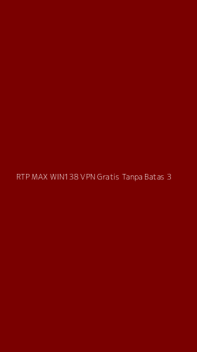 Tampilan Antarmuka Aplikasi Rtp Max Win138 Vpn Gratis Tanpa Batas - 3